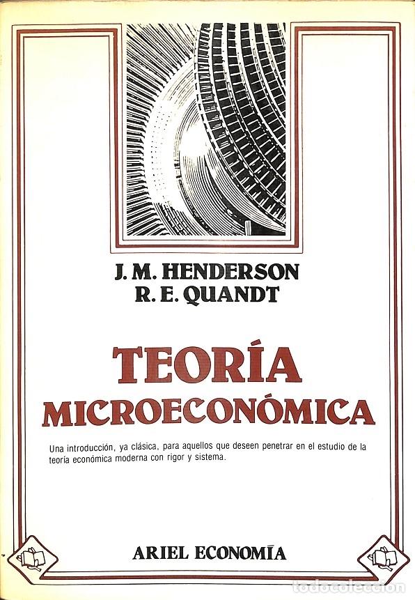 Second hand books: TEOR&Iacute;A MICROECON&Oacute;MICA - UNA APROXIMACI&Oacute;N MATEM&Aacute;TICA - HENDERSON/QUANDT - Ariel - 1982 - Ariel Econom