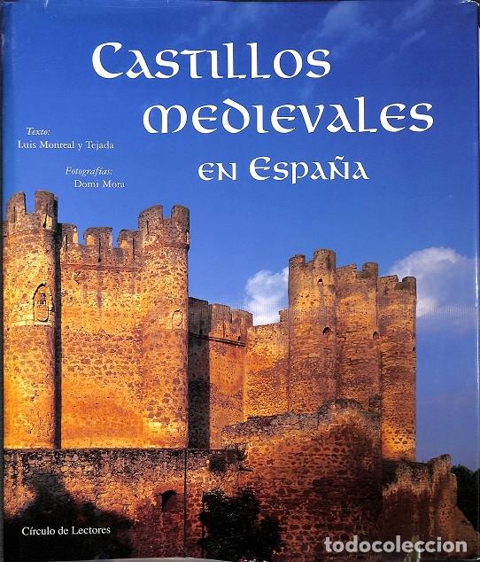 Libros de segunda mano: CASTILLOS MEDIEVALES EN ESPA&Ntilde;A - LUIS MONREAL Y TEJADA - C&Iacute;RCULO DE LECTORES - 2000 - Foto 1