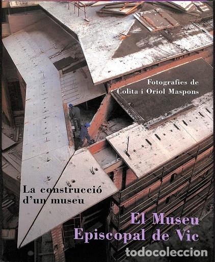 Libros de segunda mano: EL MUSEU EPISCOPAL DE VIC LA CONSTRUCCI&Oacute; DUN MUSEU - GENERALITAT DE CATALUNYA - 2002 - Foto 1