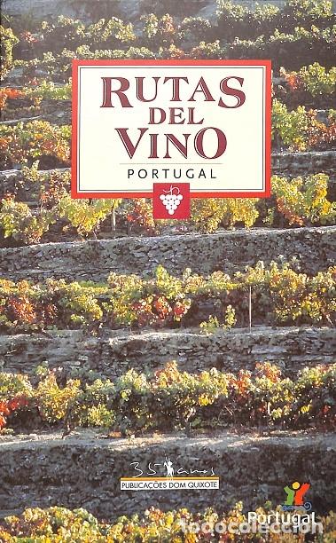 Livres d'occasion: RUTAS DEL VINO PORTUGAL - DUARTE CALVAO - PUBLICA&Ccedil;&Otilde;ES DOM QUIXOTE - 2000