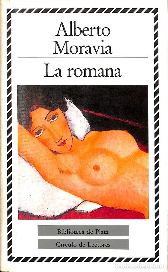 Libros de segunda mano: LA ROMANA - Alberto Moravia - C&iacute;rculo de Lectores - 1988 - Foto 1