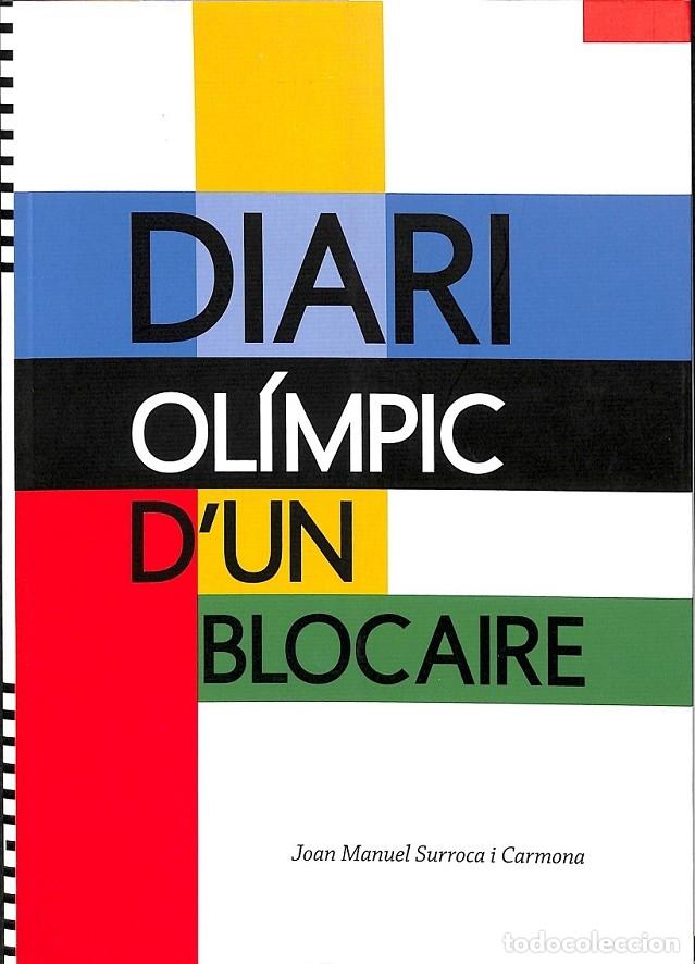 Libros de segunda mano: DIARI OLIMPIC D&acute;UN BLOCAIRE - JOAN MANUEL SURROCA I CARMONA - EDITORES VARIOS - 2012
