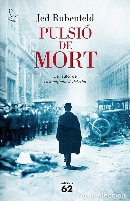 Libros de segunda mano: PULSI&Oacute; DE MORT - RUBENFELD, JED - Edicions 62 - 2012 - EL BALANC&Iacute; - Foto 1