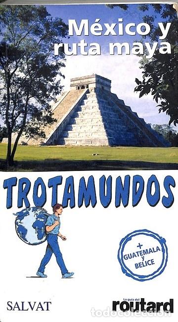 Gebrauchte B&uuml;cher: M&Eacute;XICO Y RUTA MAYA - GLOAGUEN, PHILIPPE - SALVAT EDITORES - TROTAMUNDOS 2005