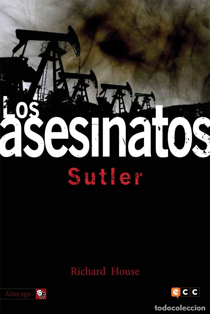 Second hand books: LOS ASESINATOS 1: SUTLER - RICHARD HOUSE - ECC Ediciones - 2015 - ALTER EGO 1