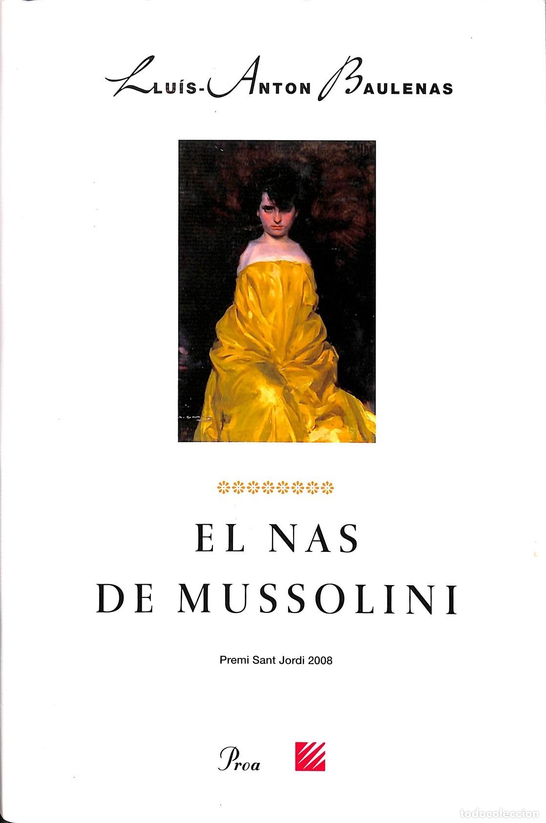 Libros de segunda mano: EL NAS DE MUSSOLINI - LLU&Iacute;S ANTON BAULENAS - PROA - 2009 - Foto 1