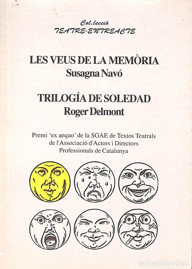 Livres d'occasion: LES VEUS DE LA MEM&Ograve;RIA;TRILOG&Iacute;A DE SOLEDAD - NAVO VALERA, SUSAGNA / MONT TORRES, ROGER - BARCELONA -