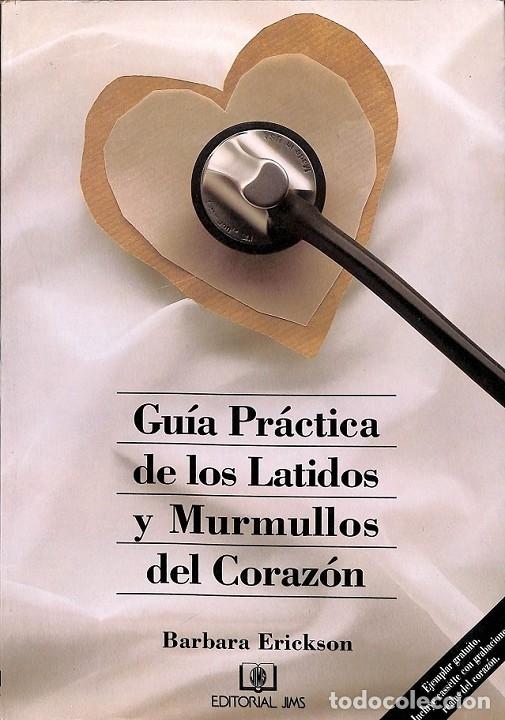 Libros de segunda mano: GU&Iacute;A PR&Aacute;CTICA LATIDOS Y MURMULLOS CORAZ&Oacute;N - ERICKSON, B&Aacute;RBARA - Editorial Jims - 1990 - Foto 1