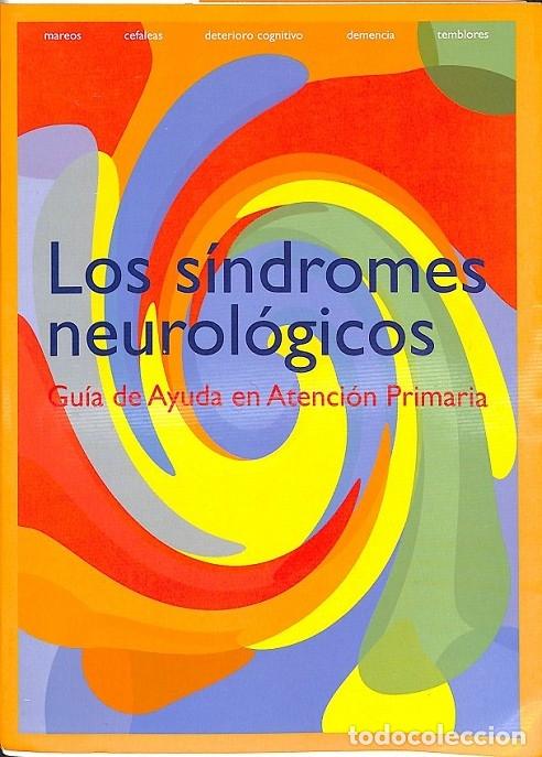 Libri di seconda mano: LOS SINDROMES NEUROLOGICOS GUIA AYUDA ATENCION PRIMARIA - JESUS PORTA RAQUEL GARCIA - EDITORES VARIO