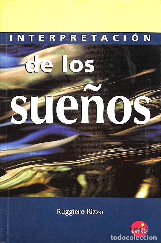 Libros de segunda mano: INTERPRETACI&Oacute;N DE LOS SUE&Ntilde;OS - RUGGIERO RIZZO - CIRCULO LATINO - 2002 - Foto 1