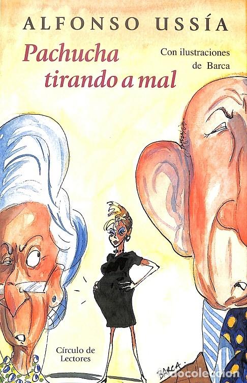 Libros de segunda mano: PACHUCHA TIRANDO A MAL - ALFONSO USS&Iacute;A - C&Iacute;RCULO DE LECTORES - 2001 - Foto 1