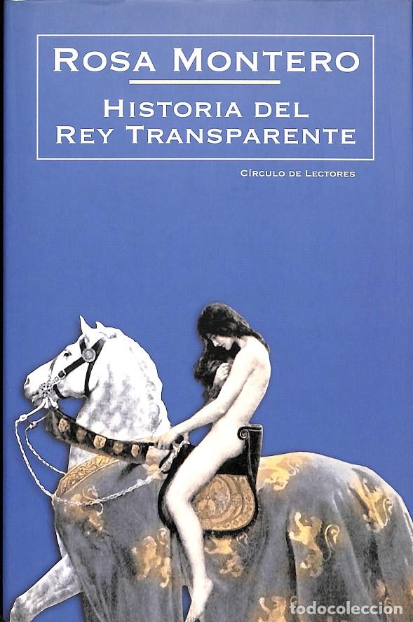 Libros de segunda mano: HISTORIA DEL REY TRANSPARENTE - Rosa Montero - C&iacute;rculo de Lectores - 2005 - Foto 1