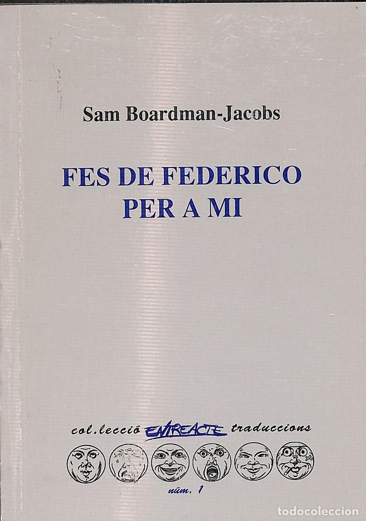 Livres d'occasion: FES DE FEDERICO PER A MI - JACOBS, SAM - BARCELONA - 1994 - COLLECCI&Oacute; ENTREACTE TRADUCCIONS, 1
