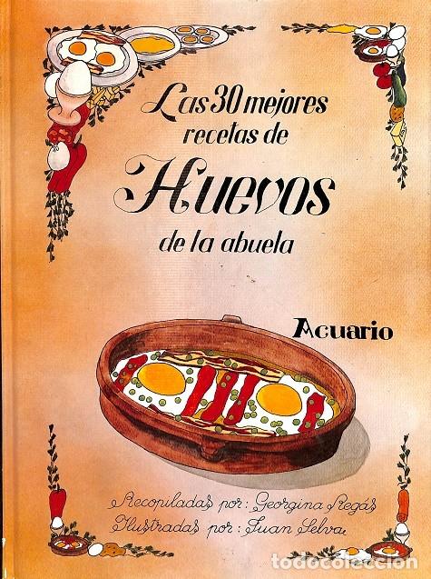 Livres d'occasion: LAS 30 MEJORES RECETAS DE HUEVOS DE LA ABUELA - Sin especificar - EDICIONES ACUARIO - 1981