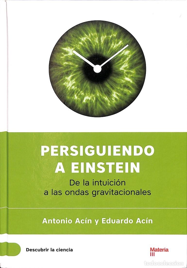 Libros de segunda mano: PERSIGUIENDO A EINSTEIN - ANTONIO Y EDUARDO AC&Iacute;N - BONALLETRA ALCOMPAS - 2016 - Foto 1