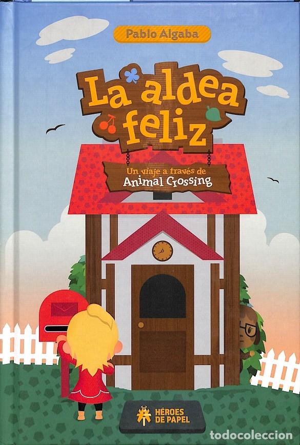 Libros de segunda mano: LA ALDEA FELIZ - SERRANO ALGABA, PABLO - EDITORES VARIOS - 2017 - Foto 1