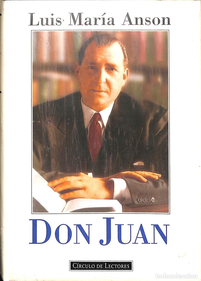 Libros de segunda mano: DON JUAN - LUIS MAR&Iacute;A ANSON - C&Iacute;RCULO DE LECTORES - 1995 - Foto 1