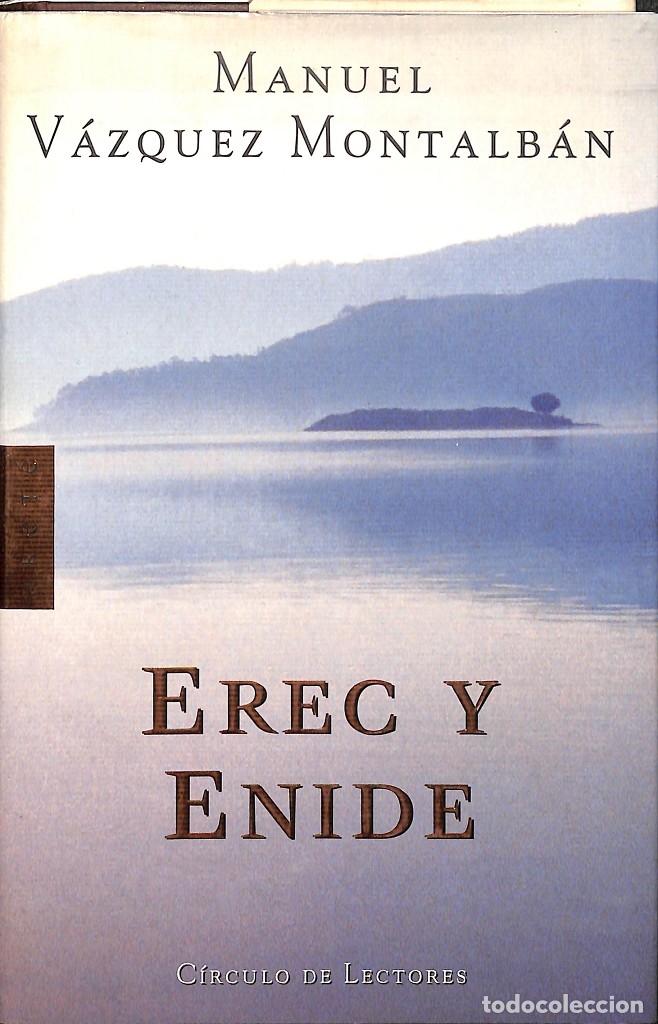Libros de segunda mano: EREC Y ENIDE - MANUEL V&Aacute;ZQUEZ MONTALB&Aacute;N - C&Iacute;RCULO DE LECTORES - 2002 - Foto 1