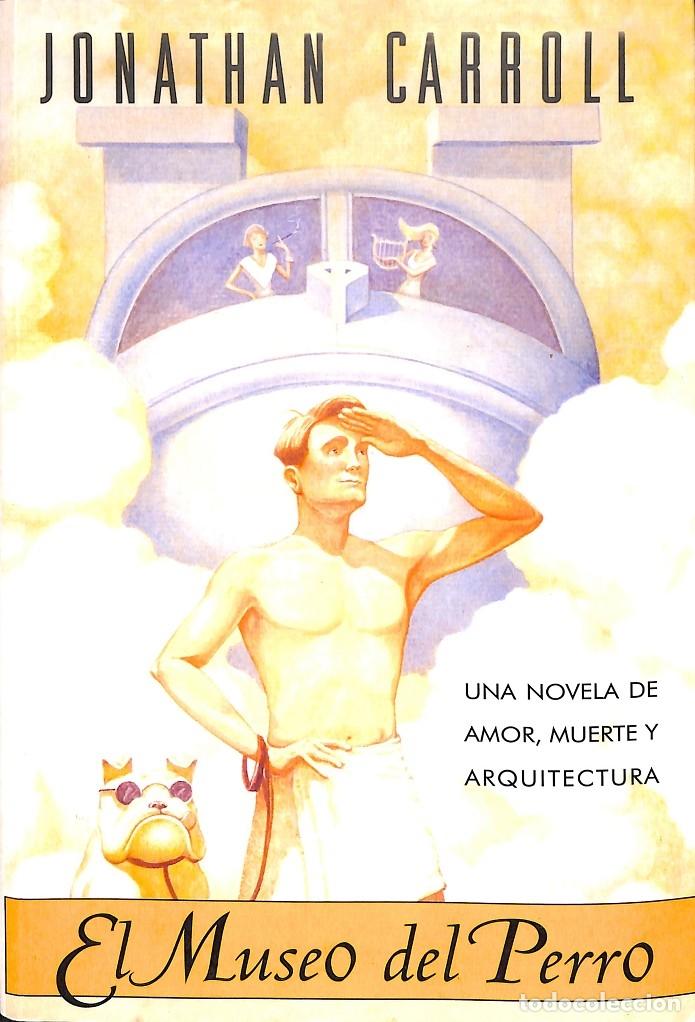 Libros de segunda mano: EL MUSEO DEL PERRO - CARROLL, JONATHAN - LA FACTOR&Iacute;A DE IDEAS - 2005 - L&Iacute;NEA MAESTRA - Foto 1