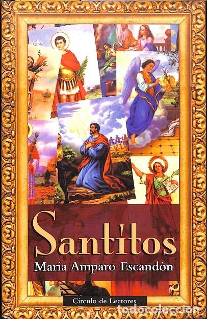 Libros de segunda mano: SANTITOS - MAR&Iacute;N AMPARO ESCAND&Oacute;N - C&Iacute;RCULO DE LECTORES - 1999 - Foto 1
