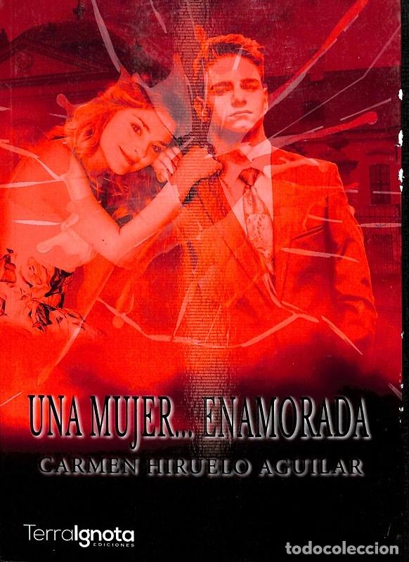 Gebrauchte B&uuml;cher: UNA MUJER&hellip; ENAMORADA - HIRUELO AGUILAR, CARMEN - EDITORES VARIOS - 2020