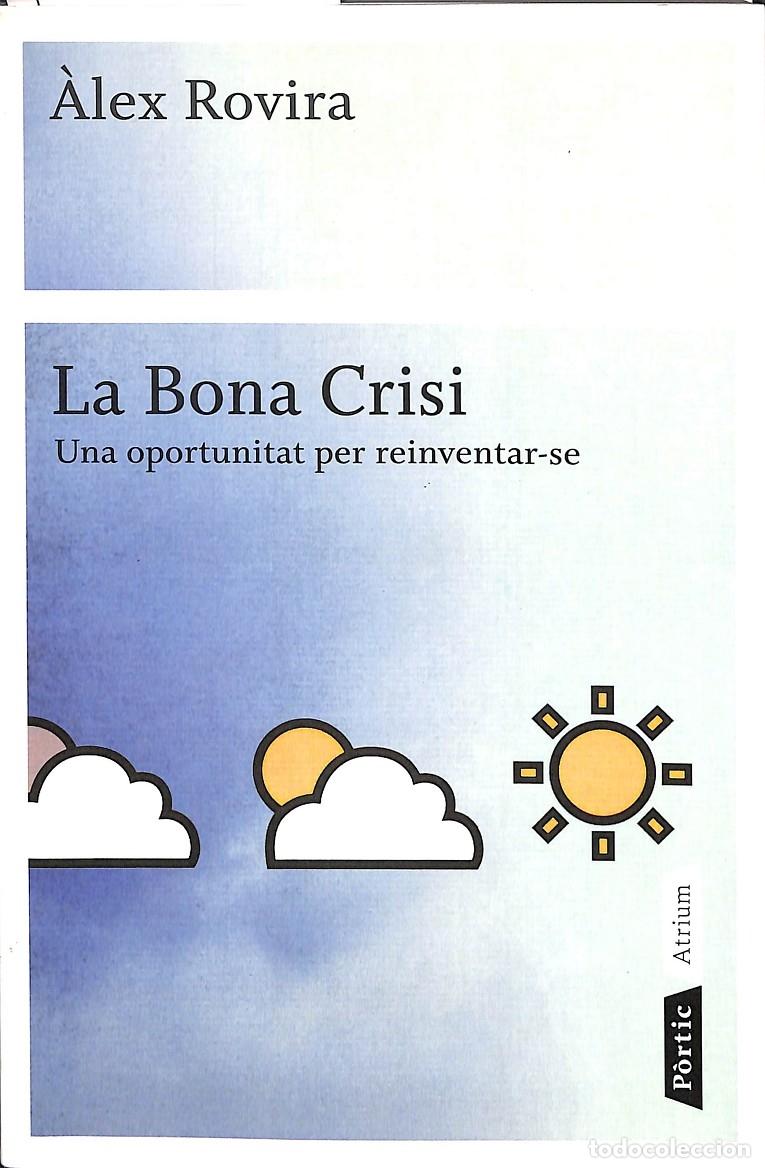 Livres d'occasion: LA BONA CRISI - &Agrave;LEX ROVIRA - EDICI&Oacute; P&Ograve;RTIC - 2010