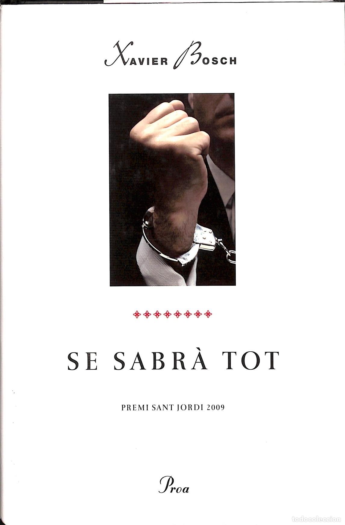 Libros de segunda mano: SE SABR&Agrave; DE TOT - XAVIER BOSCH - PROA - 2010 - Foto 1