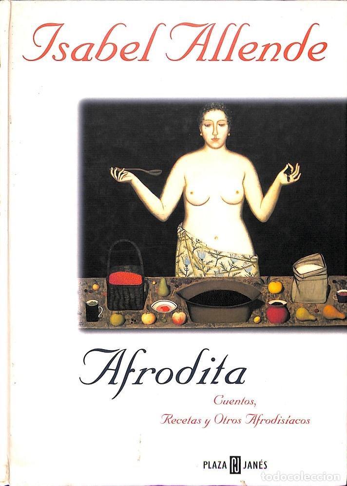 Libros de segunda mano: AFRODITA - ISABEL ALLENDE - EDITORIAL PLAZA Y JANES - 1997 - Foto 1