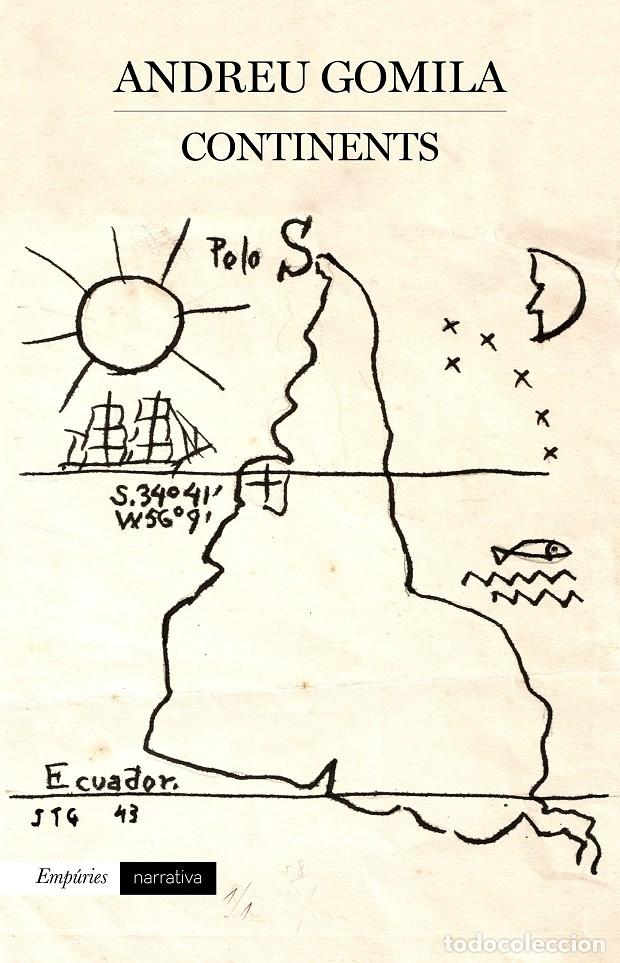 Libros de segunda mano: CONTINENTS - GOMILA, ANDREU - Emp&uacute;ries - 2016 - Emp&uacute;ries Narrativa - Foto 1