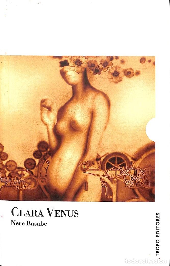 Libros de segunda mano: CLARA VENUS - NERE BASABE - TROPO EDITORES - 2008 - Foto 1