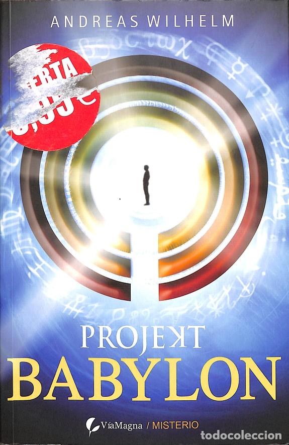 Libros de segunda mano: PROJEKT BABYLON - ANDREAS WILHELM - ViaMagna Ediciones - 2007 - Foto 1