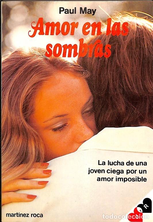 Libros de segunda mano: AMOR EN LAS SOMBRAS - PAUL MAY - EDICIONES MARTINEZ ROCA - 1984 - Foto 1