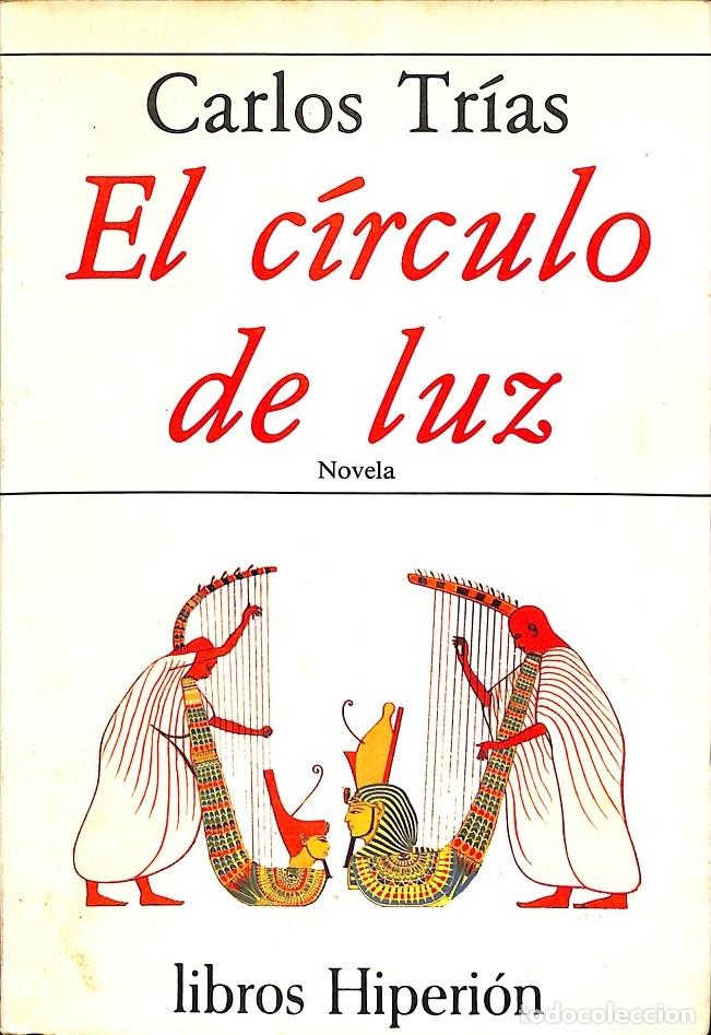 Libros de segunda mano: EL C&Iacute;RCULO DE LUZ - CARLOS TR&Iacute;AS - HIPERION - 1985 - Foto 1