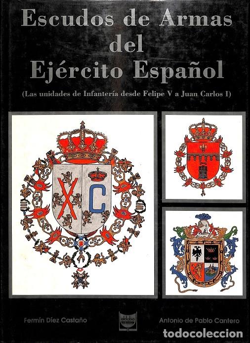 Libros de segunda mano: ESCUDOS DE ARMAS DEL EJ&Eacute;RCITO ESPA&Ntilde;OL - ANTONIO DE PABLO CANTERO - ALDABA EDICIONES - 1992 - Foto 1