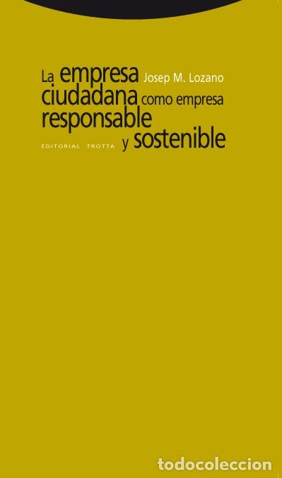 Libri di seconda mano: LA EMPRESA CIUDADANA - LOZANO, JOSEP MAR&Iacute;A - TROTA - 2009 - ESTRUCTURAS Y PROCESOS. CIENCIAS SOCIALE