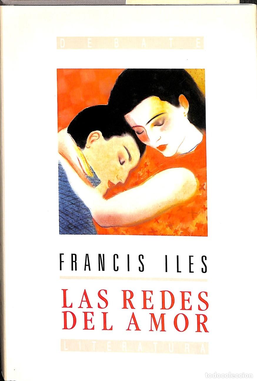 Libros de segunda mano: LAS REDES DEL AMOR - FRANCIS ILES - DEBATE - 1991 - Foto 1