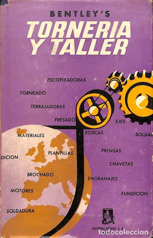 Libros de segunda mano: MANUAL DE TORNERIA Y TALLER - BENTLEYS - DOSSAT 2000 - 1958 - Foto 1