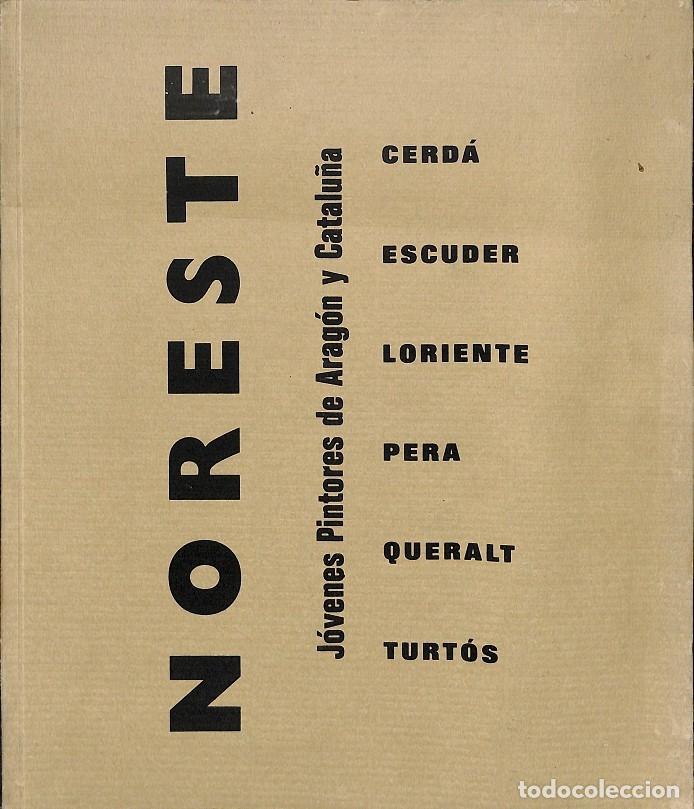 Gebrauchte B&uuml;cher: NORESTE JOVENES PINTORES ARAGON CATALU&Ntilde;A CERD&Aacute; ESCUDER LORIENTE PERA QUERALT TURT&Oacute;S EDITORES VARIOS