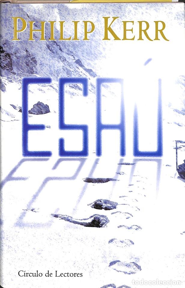 Libros de segunda mano: ESAU - PHILIP KERR - C&Iacute;RCULO DE LECTORES - 1999 - Foto 1