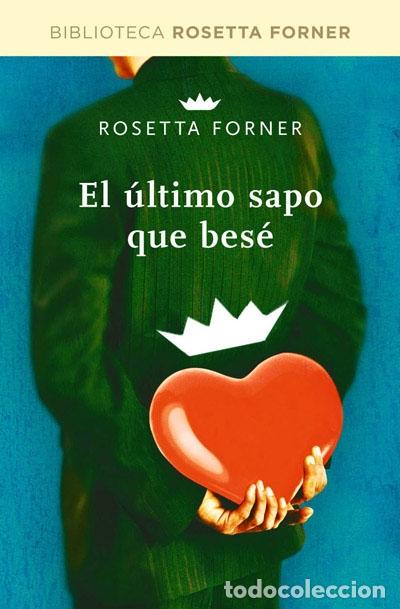 Libros de segunda mano: EL &Uacute;LTIMO SAPO QUE BES&Eacute; - FORNER ROSETTA - EDICIONES RBA - 2012 - DIVULGACI&Oacute;N - Foto 1