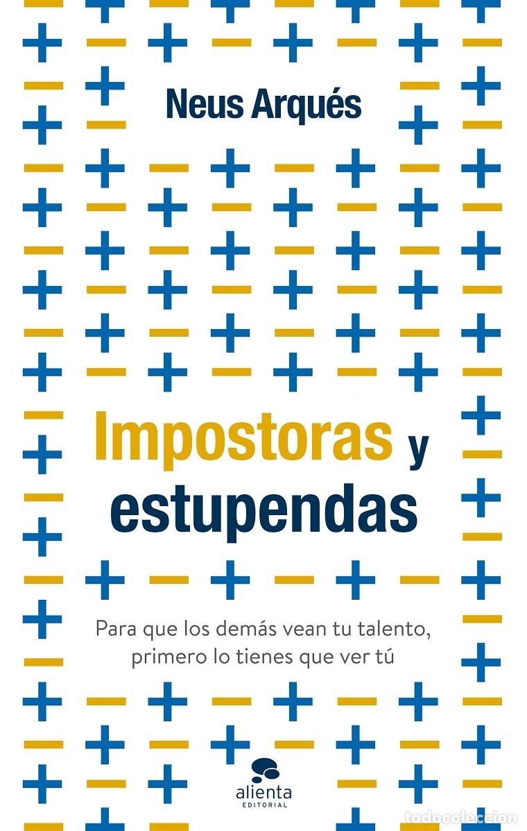 Libros de segunda mano: IMPOSTORAS Y ESTUPENDAS - ARQU&Eacute;S, NEUS - HARPERCOLLINS - ALIENTA - 2022 - Foto 1