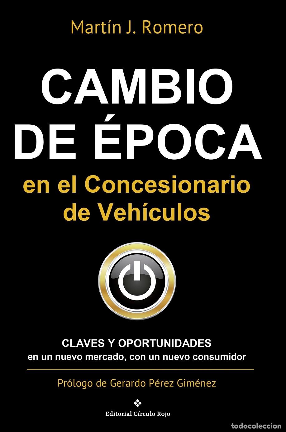 Gebrauchte B&uuml;cher: CAMBIO DE &Eacute;POCA EN CONCESIONARIO VEH&Iacute;CULOS - ROMERO MART&Iacute;N J. - C&Iacute;RCULO ROJO - ECONOM&Iacute;A POL&Iacute;TICA - 2