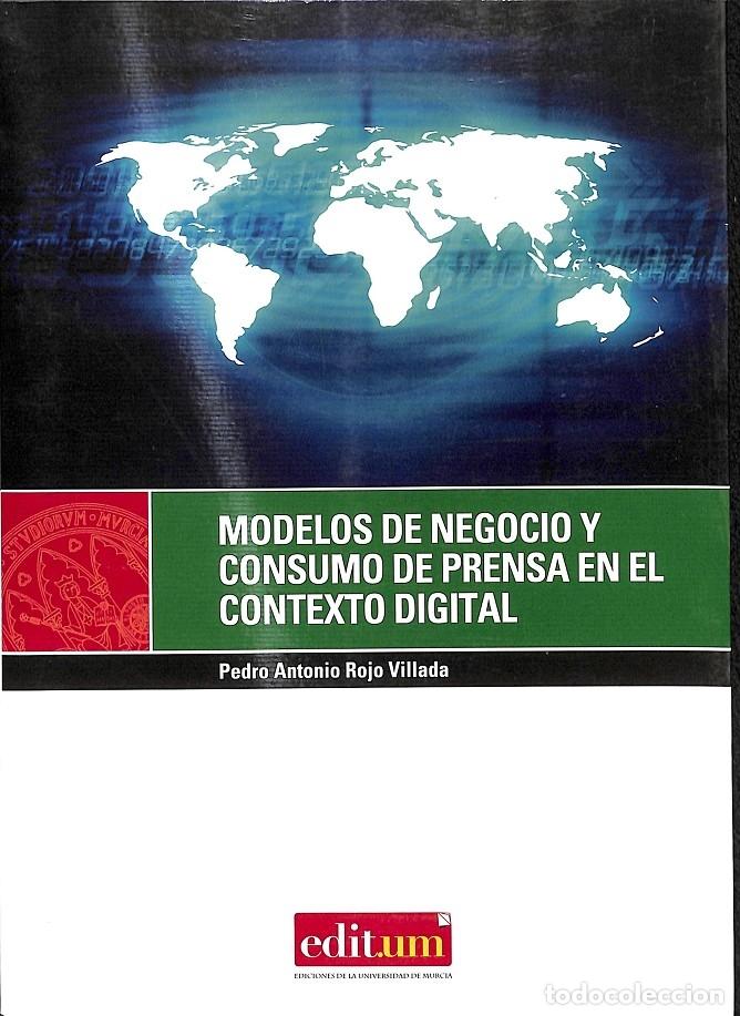 Libri di seconda mano: MODELOS DE NEGOCIO Y CONSUMO PRENSA DIGITAL - ROJO VILLADA, PERO A. - EDITORES VARIOS - 2008