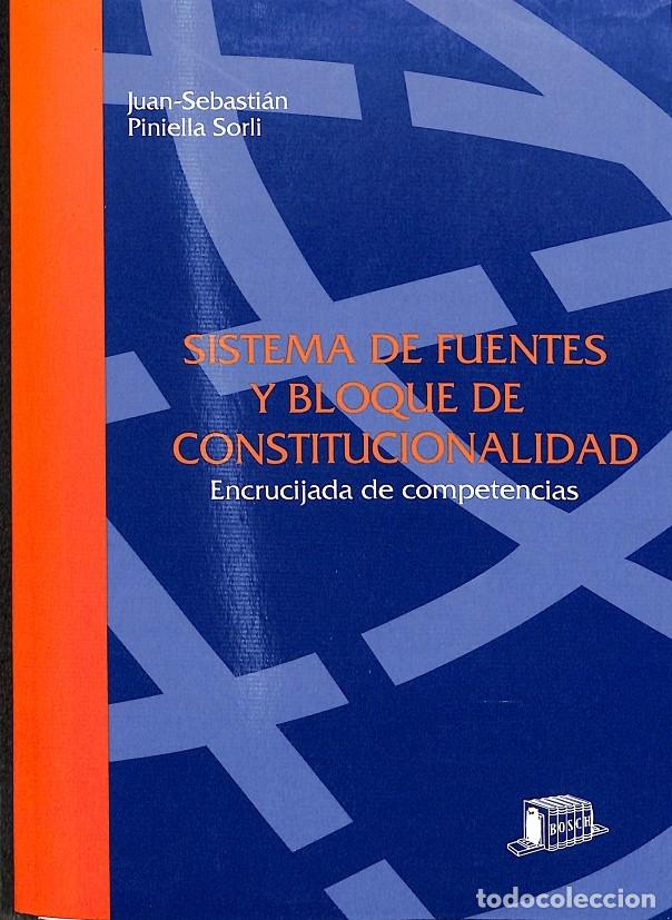 Libri di seconda mano: SISTEMA DE FUENTES Y BLOQUE DE CONSTITUCIONALIDAD - PINIELLA SORLI, J.S. - EDITORES VARIOS - 1994