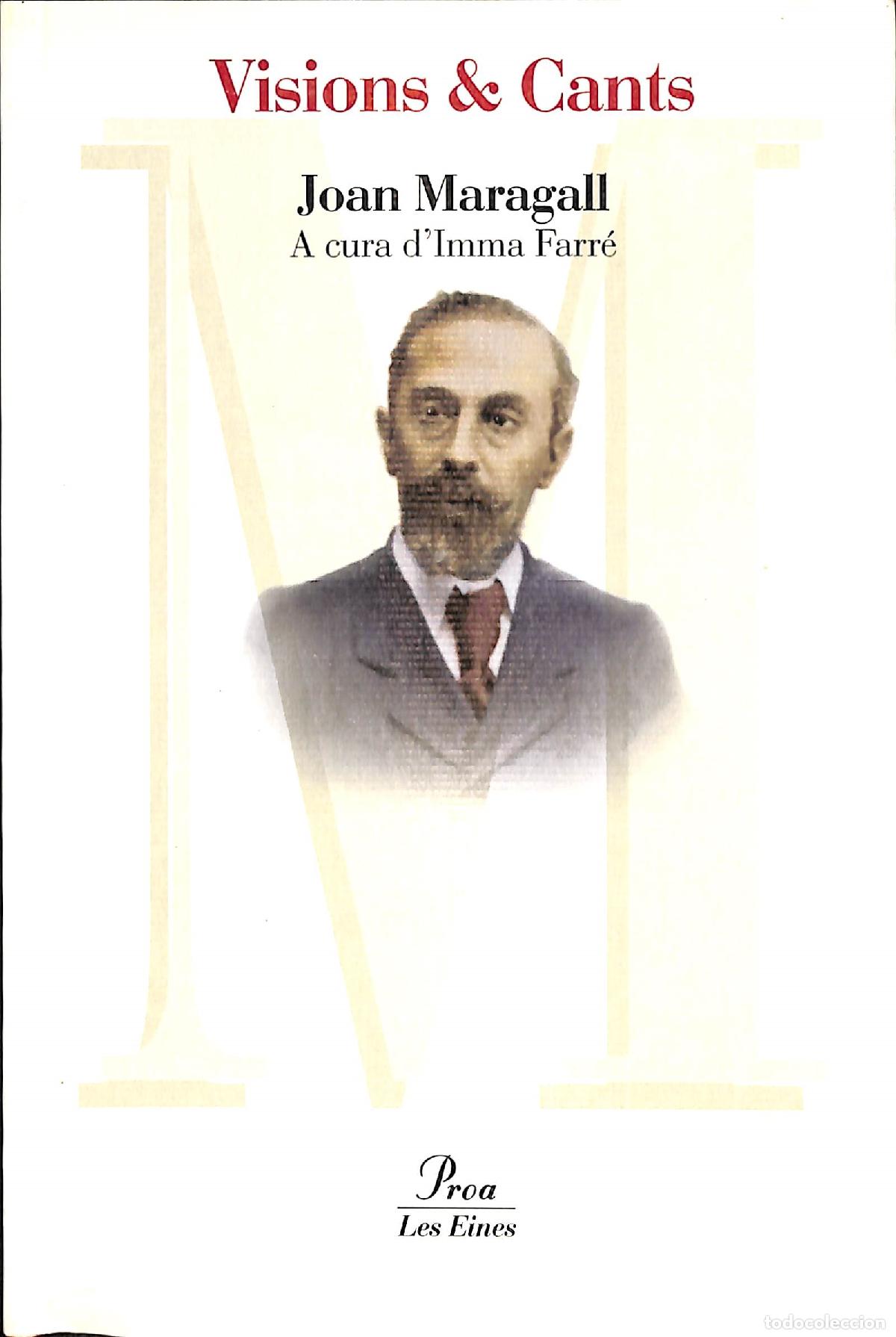 Libros de segunda mano: VISIONS& CANTS - JOAN MARAGALL - PROA - 2005 - Foto 1