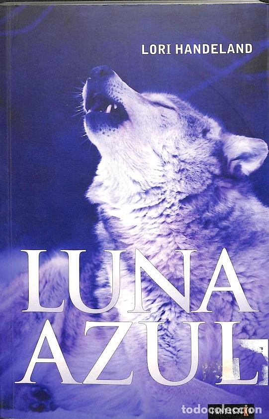 Libros de segunda mano: LUNA AZUL - LORI HANDELAND - NABLA EDICIONES - 2009 - Foto 1