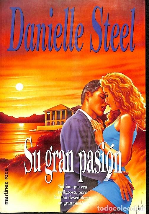 Libros de segunda mano: SU GRAN PASI&Oacute;N - DANIELLE STEEL - Mart&iacute;nez Roca - 1993 - Foto 1