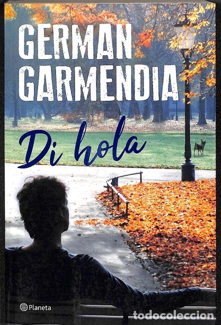 Libros de segunda mano: DI HOLA - GERMAN GARMENDIA - PLANETA - 2018 - Foto 1