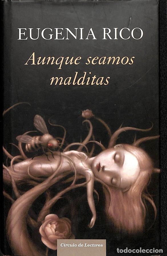 Libros de segunda mano: AUNQUE SEAMOS MALDITOS - EUGENIA RICO - C&Iacute;RCULO DE LECTORES - 2009 - Foto 1