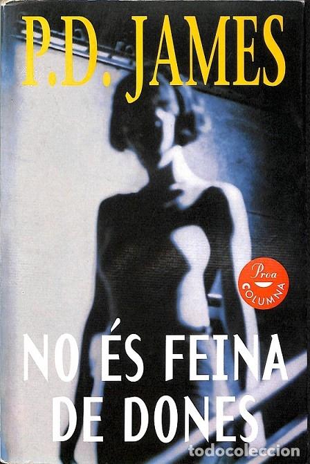 Libros de segunda mano: NO &Eacute;S FEINA DE DONES - JAMES, P. D. - EDICIONES PROA - 1995 - Foto 1